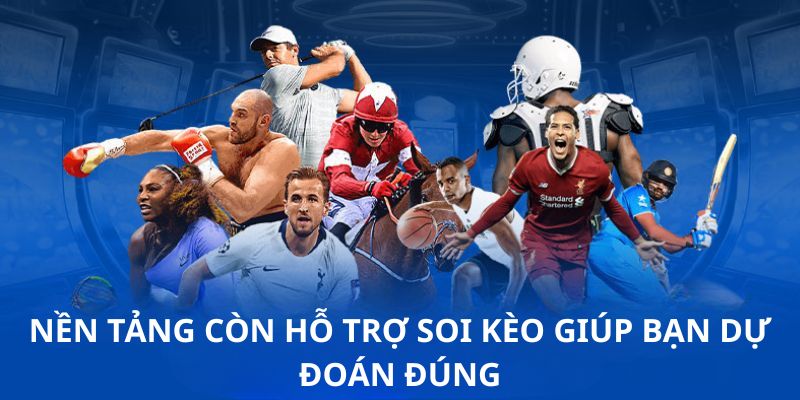 Nền tảng còn hỗ trợ soi kèo giúp bạn dự đoán đúng
